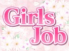 Girls Job -ガールズジョブ- Girls Job -ガールズジョブ-