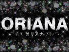 ORIANA -オリアナ- ORIANA -オリアナ-